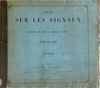 Cliquez ici pour consulter la fiche d�taill� de 1867 ETUDE SUR LES SIGNAUX DE CHEMINS DE FER A DOUBLE VOIE DE E.BRAME ATLAS 

